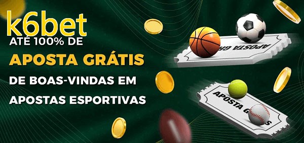 k6betbet Ate 100% de Aposta Gratis